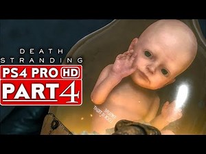 DEATH STRANDING Gameplay Walkthrough Part 4 [1080p HD PS4 PRO] - No Commentary