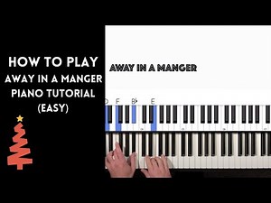 Easy Piano Tutorial: Away in a Manger