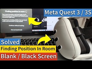 Solved: Meta Quest 3 Stuck on Finding Position in Room and Now Black Screen Issue Fixed Easily