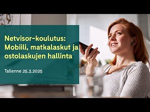 Netvisor-koulutus: Mobiili, matkalaskut ja ostolaskujen hallinta