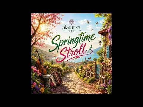 Alaturka-Springtime Stroll