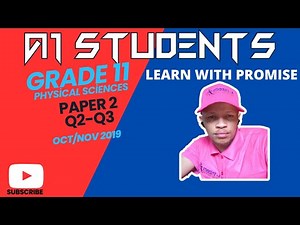 Grade 11 Physical Sciences| Oct/Nov 2019 Paper 2 (Q2&Q3)