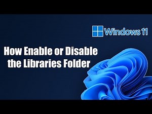 How Enable or Disable the Libraries Folder In Windows 11