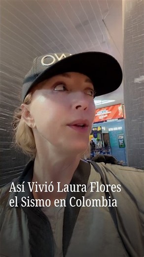 This Is How Laura Flores Experienced the Earthquake in Colombia