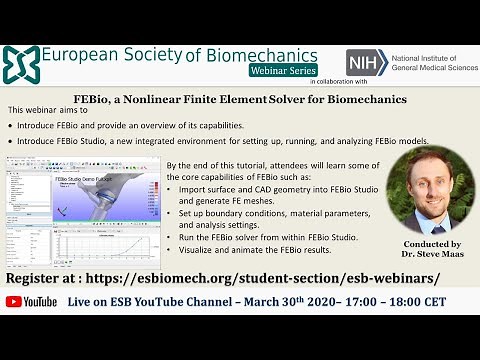 ESB Webinar Series – No.04 - FEBio, a Nonlinear Finite Element Solver for Biomechanics