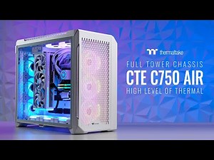 Thermaltake CTE C750 Full Tower Chassis Overview Build Guide