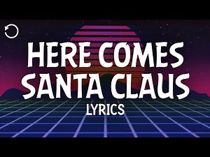 Gene Autry - Here Comes Santa Claus (Down Santa Claus Lane) (Lyrics)
