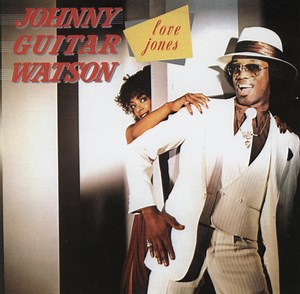 Johnny Guitar Watson - Love Jones