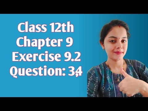 Class 12 Maths chapter 9 exercise 9.2 Qu:3,4