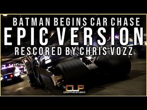 Batman Begins Car Chase "EPIC VERSION" - Rescored by Chris Vozz