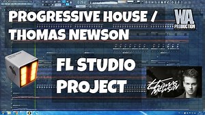 5K views · 120 reactions | Thomas Newson inspired progressive house FL Studio Template 13 is here! Free FLP, Samples & Presets provided, enjoy!  8| FREE Download: https://soundcloud.com/w-a-production/fl-studio-template-13-thomas-newson | W. A. Production | Facebook