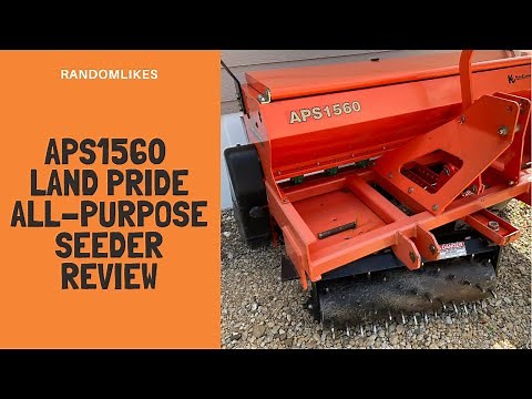 APS1560 Land Pride All-Purpose Seeder Review