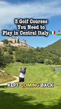 🇮🇹 Three golf courses you need to play in central Italy.