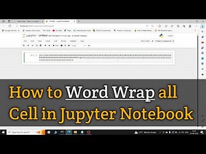 ISSUE FIXED: How to Word Wrap the Cell/Text in Jupyter Notebook || Quick Fixes || Anaconda || Latest
