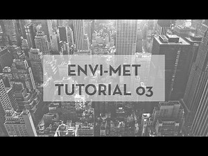 Beginner's Guide To ENVI-met Tutorial- 03