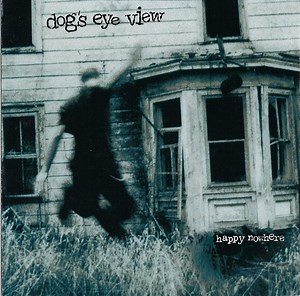 Dog's Eye View - Happy Nowhere