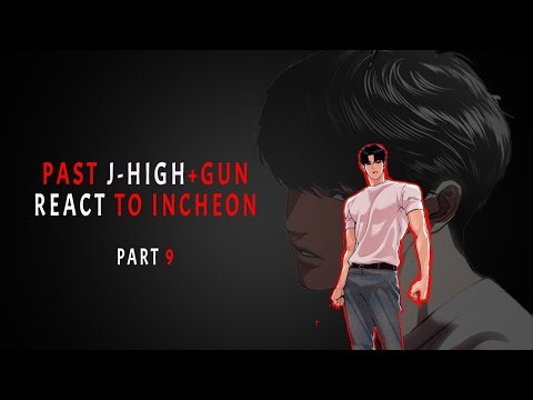 Past J-High & Gun React to Incheon | Daniel Park | Part 9 | Lookism Gacha Reaction