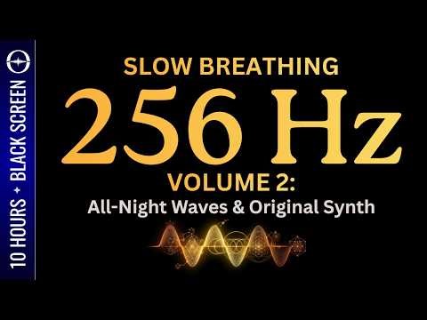 Engineered 256Hz Vol 2: Waves & Synth with Binaural Breathing | 10 Hrs, Black Screen Focus & Clarity