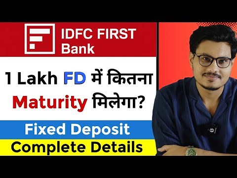 IDFC First Bank Fixed Deposit Interest Rates 2026 | FD Features & Benefits, Required Documents