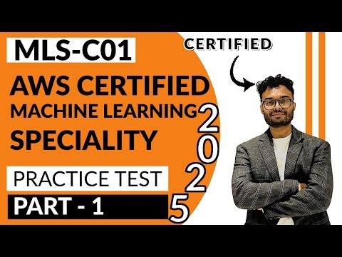 MLS-C01 AWS Certified Machine Learning Specialty Practice Test : Part 1