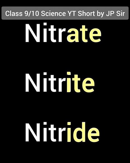 Nitrate vs Nitrite vs Nitride | Class 9/10 Science YouTube Short by JP Sir