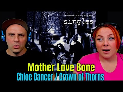 Mother Love Bone, Chloe Dancer / Crown of Thorns; Singles Soundtrack | THE WOLF HUNTERZ REACTIONS