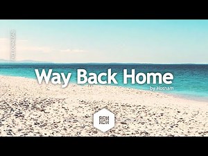Way Back Home - Hotham | Royalty Free Music No Copyright Instrumental Background Music Free Download