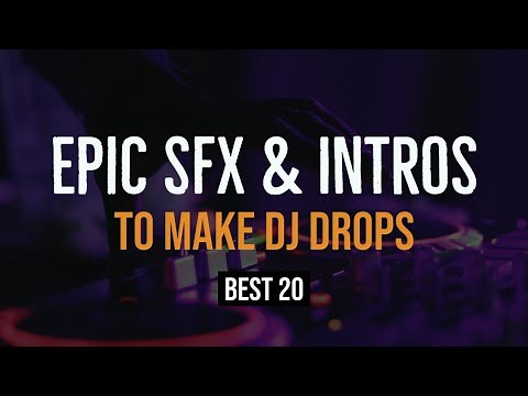 Epic Sound Effects And Intros To Make DJ Drops [20 Best Radio Quality SFX]