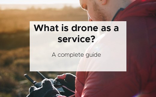 What is drone as a service? [A complete guide]