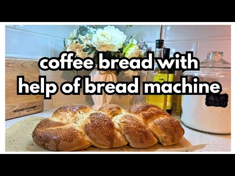 How to Make Braided Coffee Bread / Bread Machine Recipe