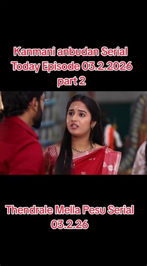 Kanmani Anbudan Serial Today Episode Highlights