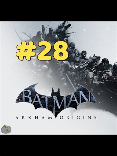 #28 BATMAN Arkham Origins