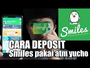 CARA DEPOSIT SMILES REMIT MENGGUNAKAN ATM YUCHO