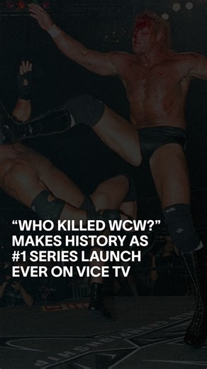 “Who Killed WCW?” has made history as the #1 series launch ever on VICE TV🔥☄️ **per share of audience with total viewers. Our epic four-part series on one of the most popular wrestling companies on TV continues next week. Don’t miss part two titled “The Streak is Over” airing Tuesday, 10P ET on VICE TV and catch up online if you missed the series kick-off. | VICE TV