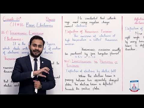 Class 10 - Physics - Chapter 16 - Lecture 01 - 16.1 Thermionic Emission & 16.2 - Allied Schools