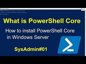 SysAdmin#01 - What is PowerShell Core and How to install PowerShell Core in Windows Server