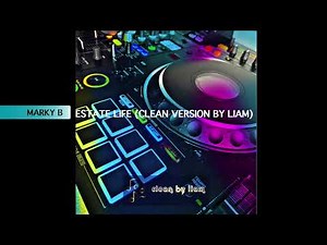 Marky B - Estate Life (Clean Version by Liam)