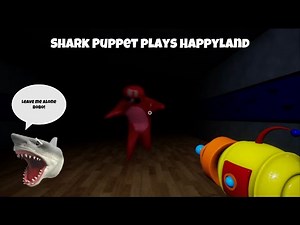 SB Movie: Shark Puppet plays Happyland!