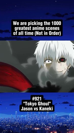 # 921 Anime Details Below —> We Are Picking The 1000 Greatest Anime Scenes of All Time! Anime - “Tokyo Ghoul” Scene - “Jason vs Kaneki” Comment Below Anime Scene #animeedits #tokyogoul #kaneki #insane #badass