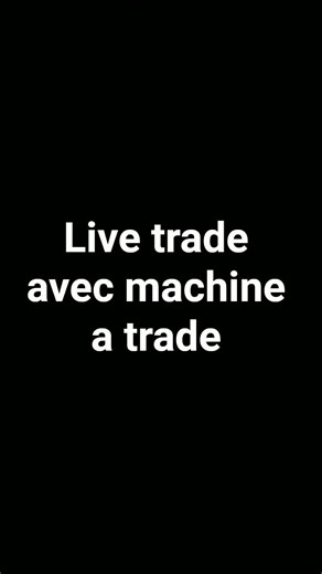 live trade avec machine a trade