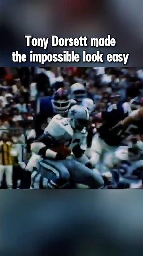 Tony Dorsett made the impossible look easy.