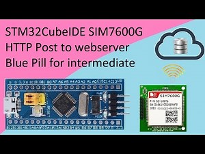 58. STM32CubeIDE HTTP Post to web server. SIM7600 with STM32F103C8T6