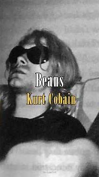 Kurt Cobain – Beans [Lyrics / Sub. Español] #kurtcobain #rock #nirvana #montageofheck #grunge