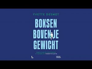 Hoe zet je de eerste stappen naar deparentificatie? (1) | 41 BoksenBovenJeGewicht