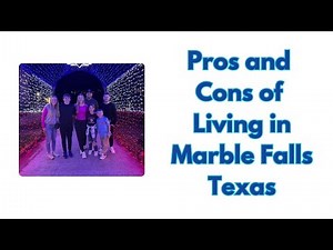 Pros and Cons of Living in Marble Falls, TX