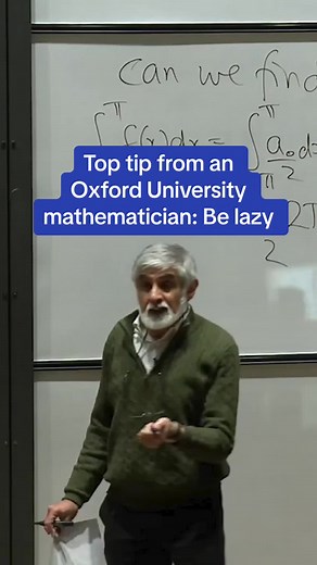 Top Tip for Aspiring Mathematicians: Be Lazy