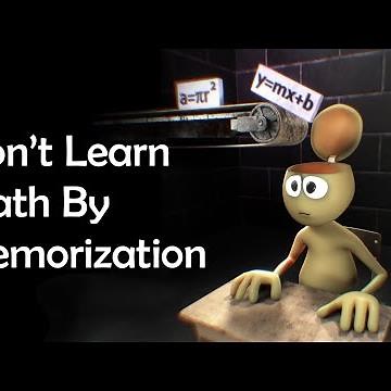 Don't Learn Math By Memorization