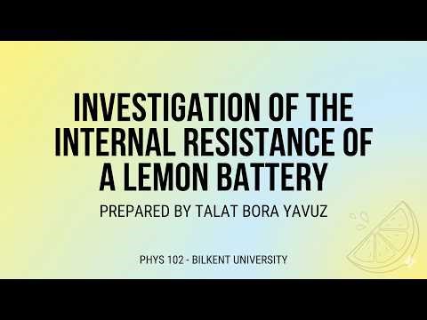 PHYS 102 Laboratory Project - Investigation of the Internal Resistance of a Lemon Battery
