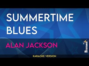 Summertime Blues - Alan Jackson (KARAOKE)