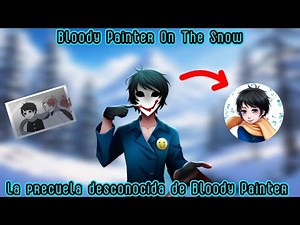 Bloody Painter On The Snow - La Precuela Desconocida de Bloody Painter